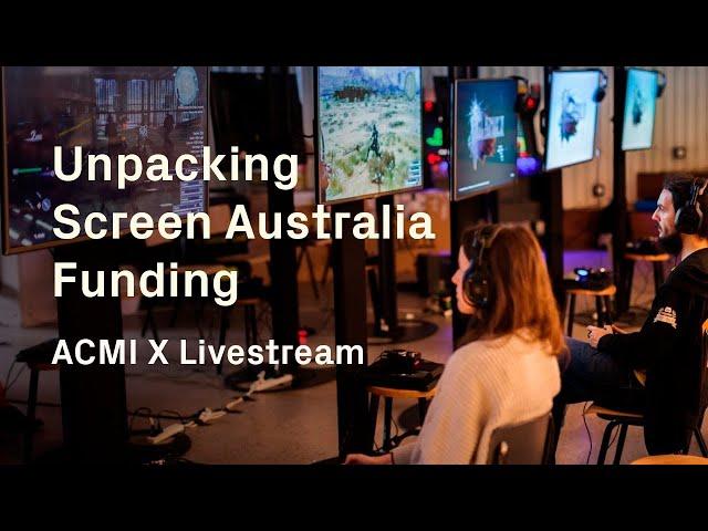 Unpacking Screen Australia Funding | ACMI X Livestream