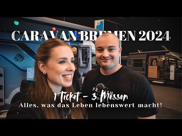 Caravan Bremen 2024 - Messerundgang | Wir nehmen euch mit!