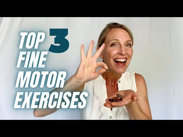 Top 3 Fine Motor Exercises for Hands