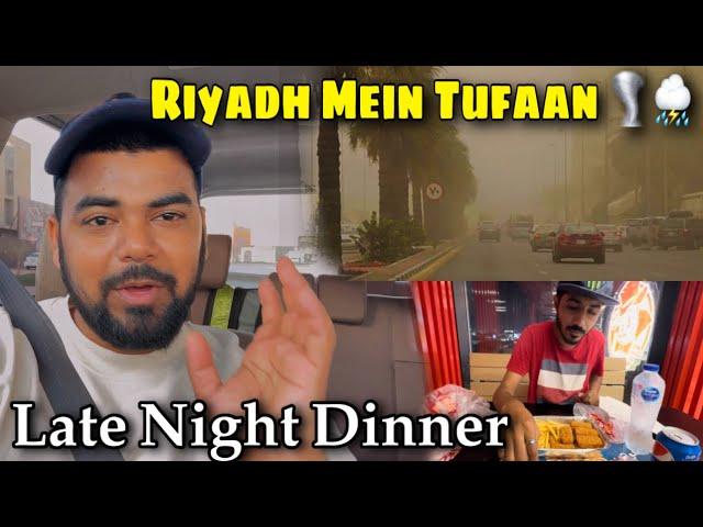 Riyadh Me Tufaan Aagaya ️️ ️ | Midnight Al baik Dinner ️