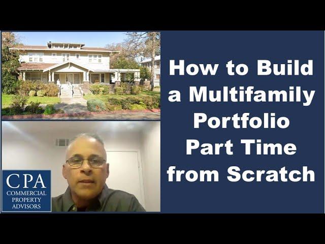 How to Build a Multifamily Portfolio Part Time from Scratch