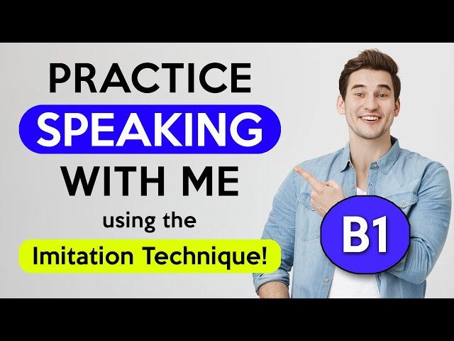 B1 Imitation Lesson | English Speaking Practice