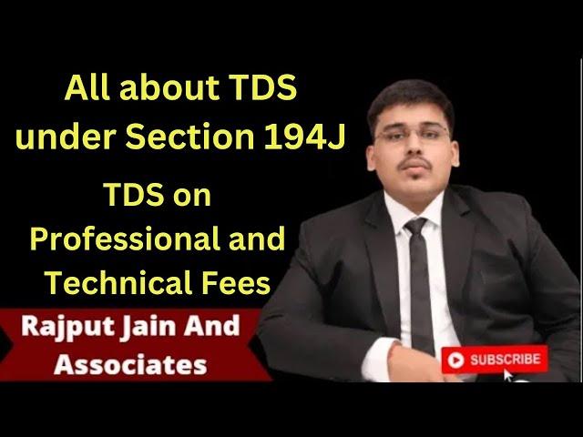 SECTION 194J | TDS on Professional & Technical Services | TDS Applicability, Rate 2% or 10%?|