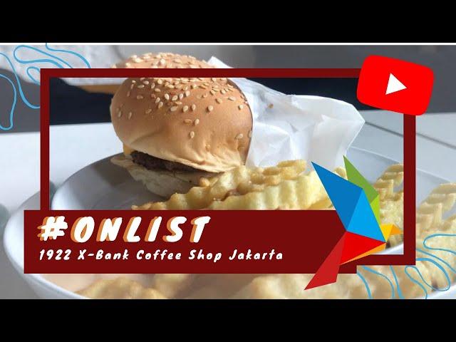 #ONLIST 1922 X-Bank Coffee Shop Jakarta 