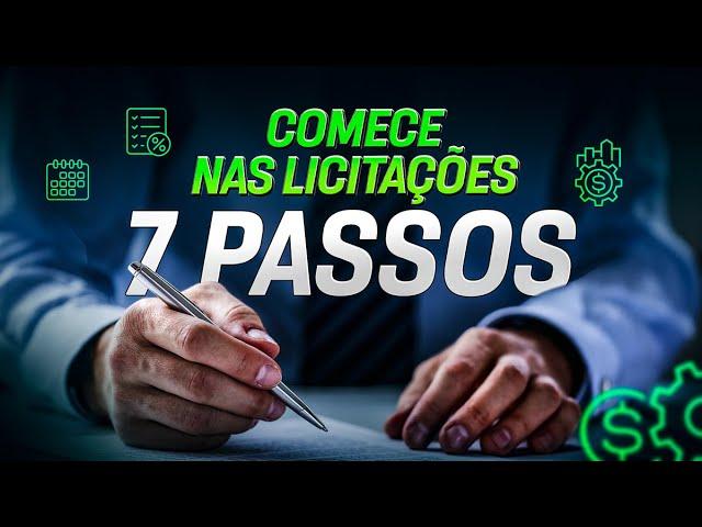 INICIAR NAS LICITAÇÕES AGORA | 7 PASSOS