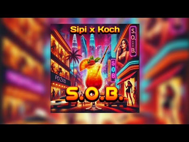 Sipi x Koch - S.O.B.
