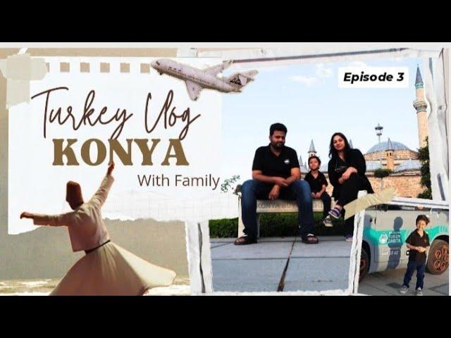 Konya City | Turkey Travel Guide | Family Travel | A Day in Konya Turkey