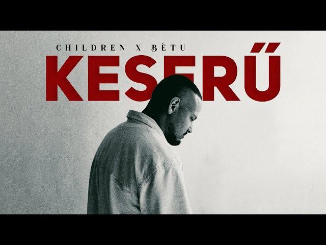 Children x Bétu - KESERŰ (Official Lyrics Video)