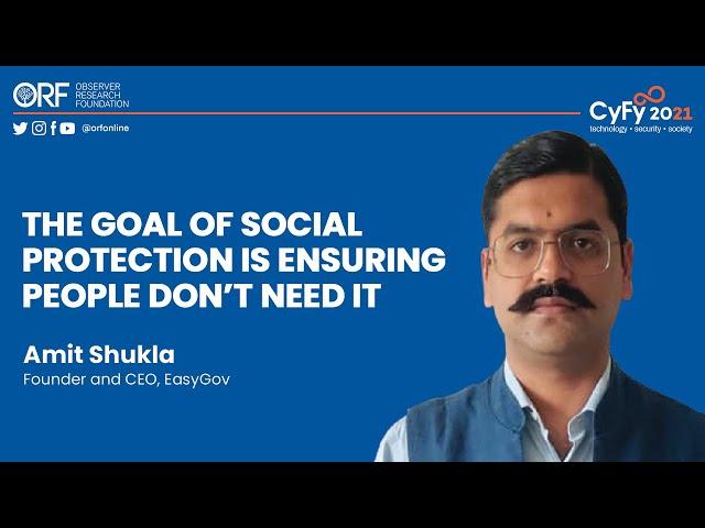 The goal of social protection is ensuring people don’t need it || Amit Shukla || CyFy 2021 ||