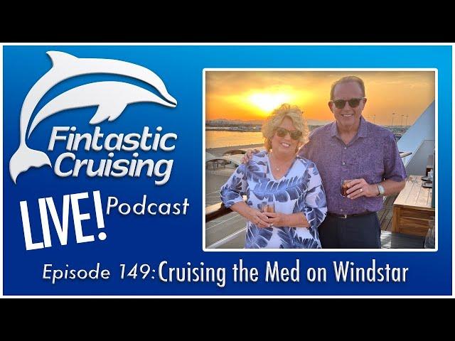 Fintastic Cruising Podcast: Cruising the Med on Windstar