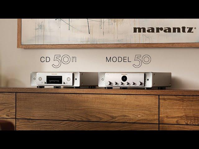 Introducing Marantz brand new Model 50 & CD 50n, Elegance, Musicality and Contemporary Versatility.