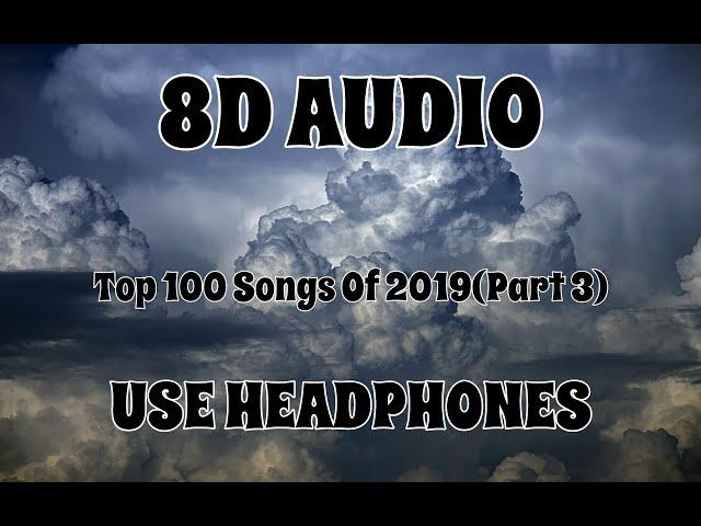 (8D AUDIO!!!)Top 100 Songs Of The Year(Billboard Chart)(Part 3)(#80-71)(USE HEADPHONES!!!)