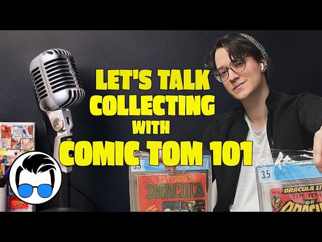 Let's Talk Collecting With Comic Tom 101