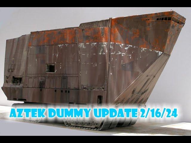 Aztek Dummy Update 2/16/24 - Sandcrawler - Part 3