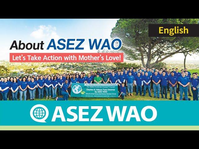 ASEZ WAO'S Making Sustainable World 《World Mission Society Church of God》