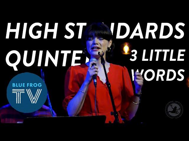 3 Little Words - High Standards Quintet (ft. Jodi Proznick & Amanda Tosoff) | Blue Frog Studios