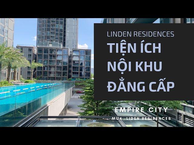 LINDEN RESIDENCES - TIỆN ÍCH ĐẲNG CẤP l EMPIRE CITY l ChanMy