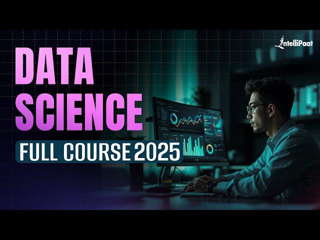 Data Science Course | Data Science Full Course | Data Science Tutorial | Intellipaat