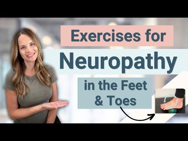 Exercises for Peripheral Neuropathy in the Feet and Legs