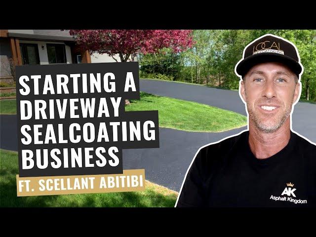 Starting A Driveway Sealcoating Business ft. Scellant Abitibi | Asphalt Kingdom