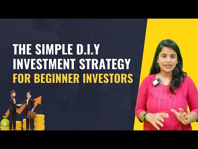 The Simple D.I.Y Investment Strategy for Beginner Investors