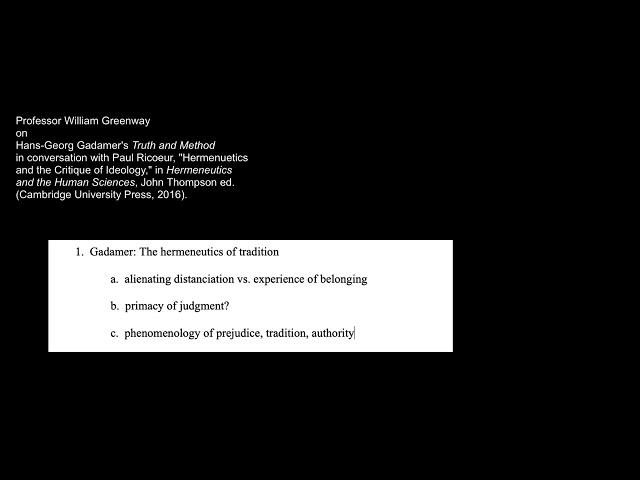 Lecture 4:  William Greenway on Gadamer and Hermeneutics