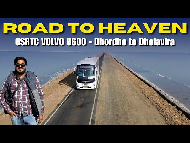 VOLVO 9600 in ROAD to HEAVEN | INDIA's Most Scenic Journey | Dhordho to Dholavira Rann Special