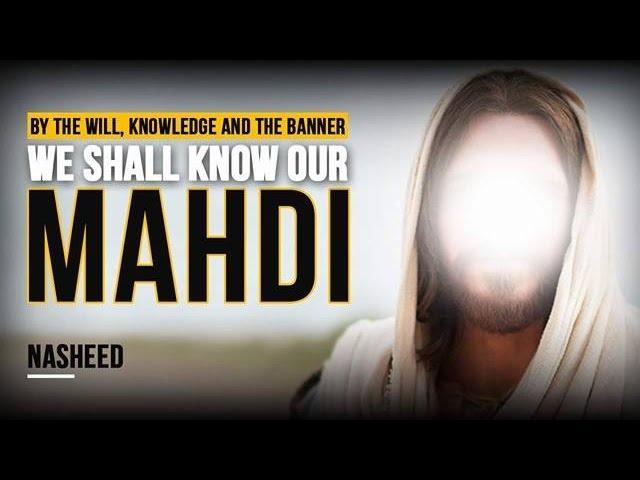 Nasheed - By the Testament, Knowledge and the Banner - We shall know our Mahdi