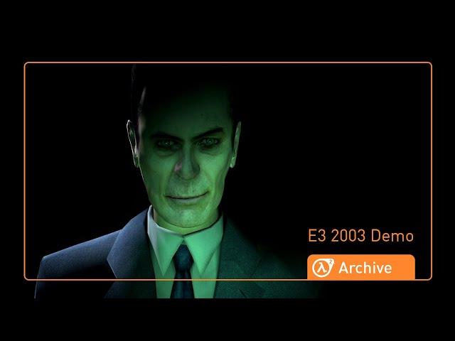 Half Life 2 Anniversary Archive: E3 2003 Demo