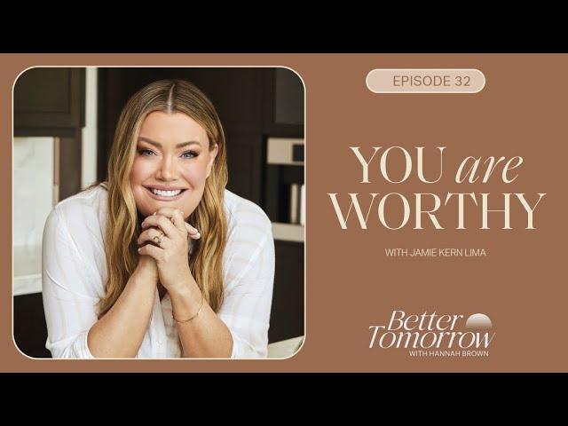 You Are Worthy (w/ Jamie Kern Lima)