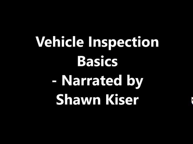 Vehicle Inspection Basics - Narrated by Shawn Kiser