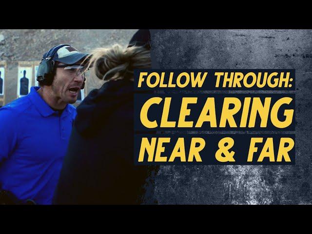 Firearm Follow Through: Clearing Near and Far | Sheepdog Response
