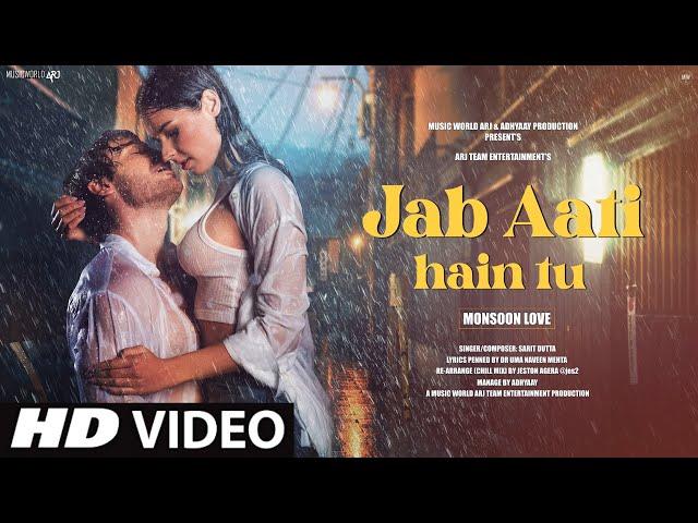 New Song 2024 | New Hindi Song | Jab Aati Hain Tu | Barsaat Song | Monsoon Romantic Song |Video Song