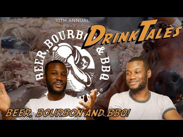 Beer, Bourbon, and BBQ Festival! Drink Tales Episode 204