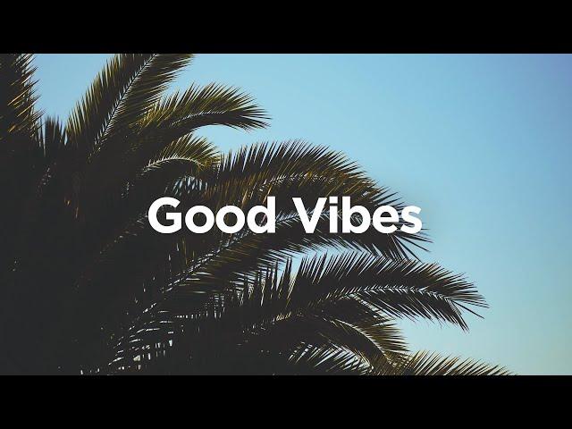 Good Vibes  Chill House Music 