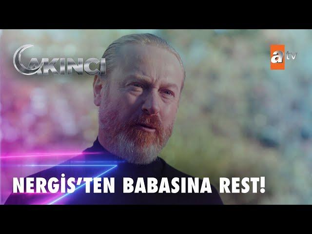 Nergis'ten babasına rest! - Akıncı