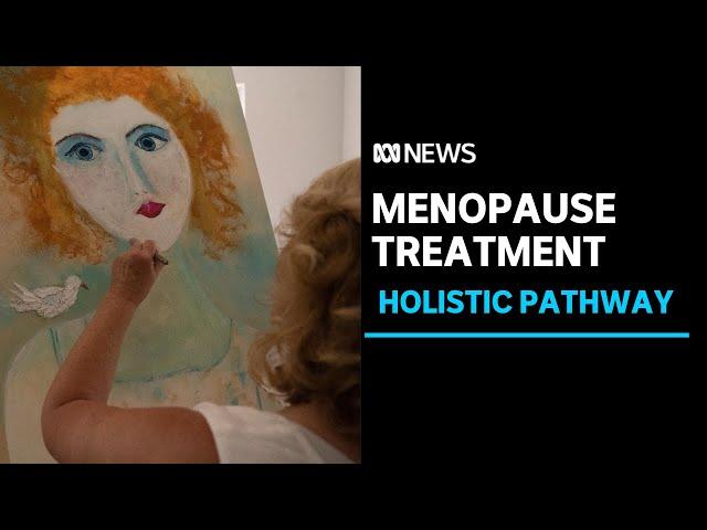 A holistic approach to managing menopause | ABC News