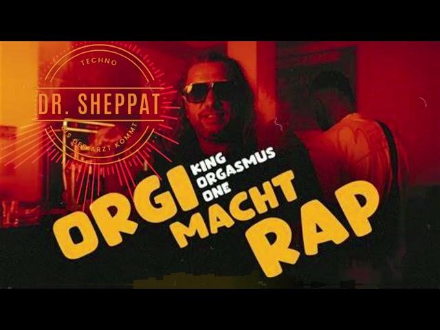 Orgi macht Rap - Dr.Sheppat Techno mix Berlin