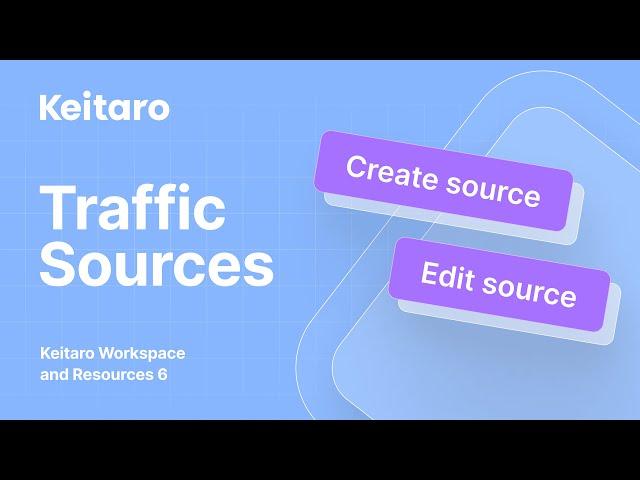 Keitaro Workspace and Resources 6: Traffic Sources