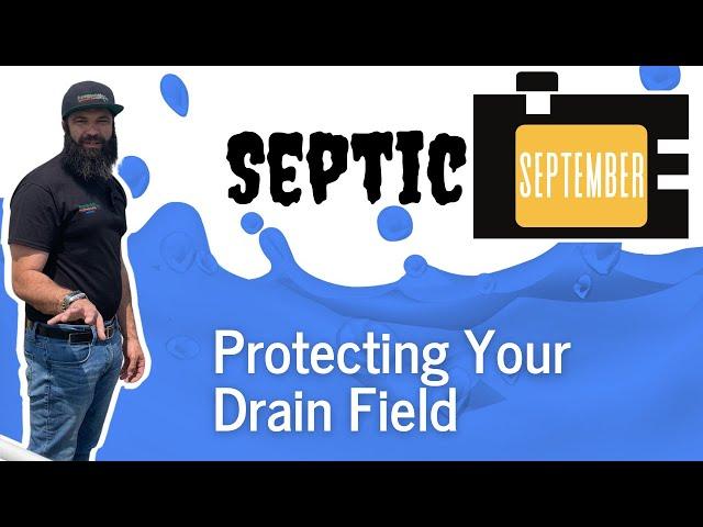 Septic September: Protecting your Drain Field