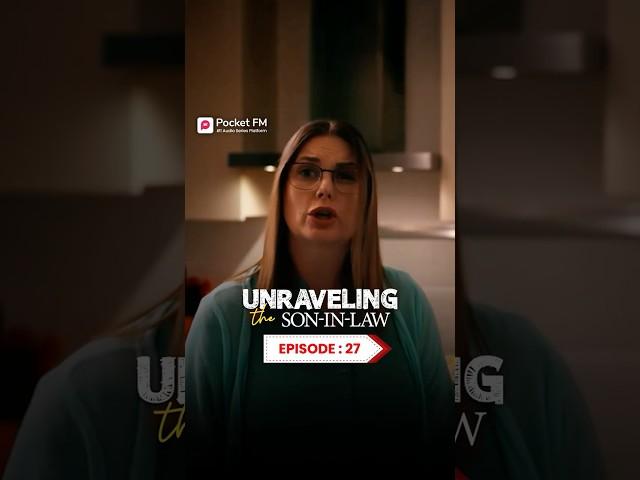 Unraveling Son in law | Ep.27 | Full Series | Pocket FM | #USILLA01 #pocketfm #ytshorts