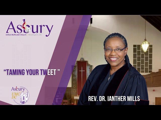 Sept.22, 2024 | “Taming Your Tweet” | Rev. Dr. Ianther M. Mills | Senior Pastor