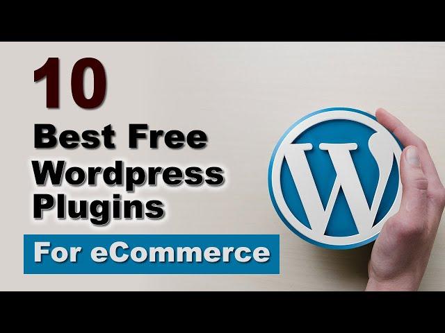 10 Best Free WordPress Plugins For eCommerce Websites in 2020