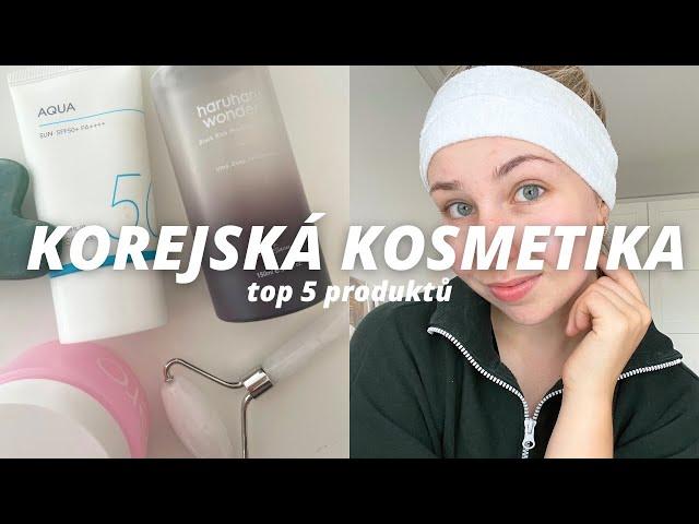 TOP 5 PRODUKTŮ Z KOREJSKÉ KOSMETIKY!