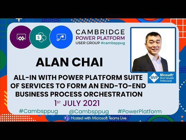 Alan Chai - All-In with Power Platform for End-to-End Business Process Orchestration