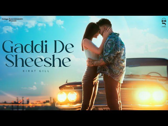 Gaddi De Sheeshe (Official Video) | Kirat Gill | Harry Aulakh | New Punjabi Song 2024