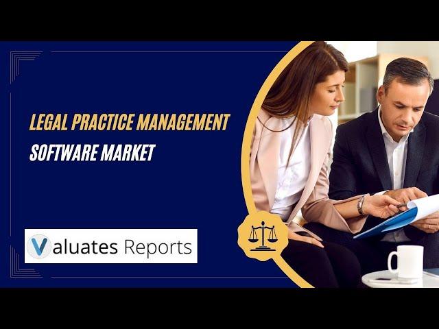 Navigating the Boom: Legal Practice Management Software Market | Valuates Reports