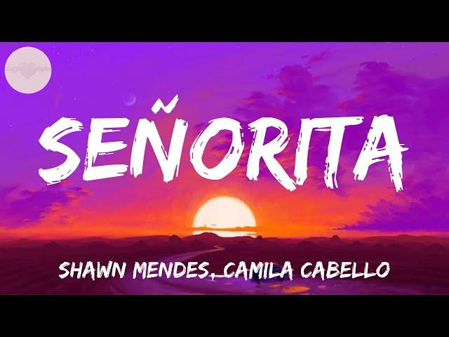 Shawn Mendes, Camila Cabello - Señorita (Lyrics) | Imagine Dragons, Ellie Goulding, Revel Day,... (