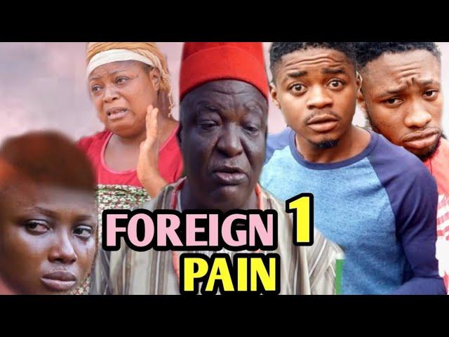 FOREIGN PAIN (EPISODE 1) NOLLYWOOD NIGERIAN LATEST FULL MOVIE 2020 (NEW HIT MOVIE)