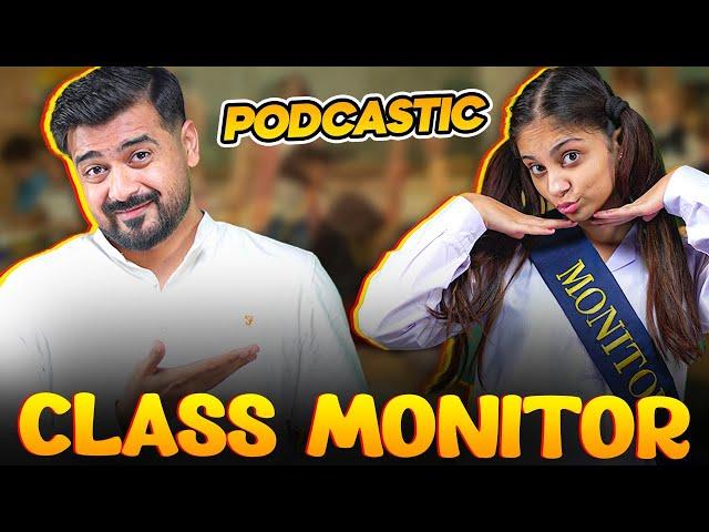 Annoying Class Monitor | Ft:@MoonvlogsOfficial | Podcastic#73